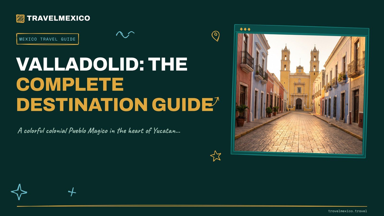 Valladolid: The Complete Destination Guide
