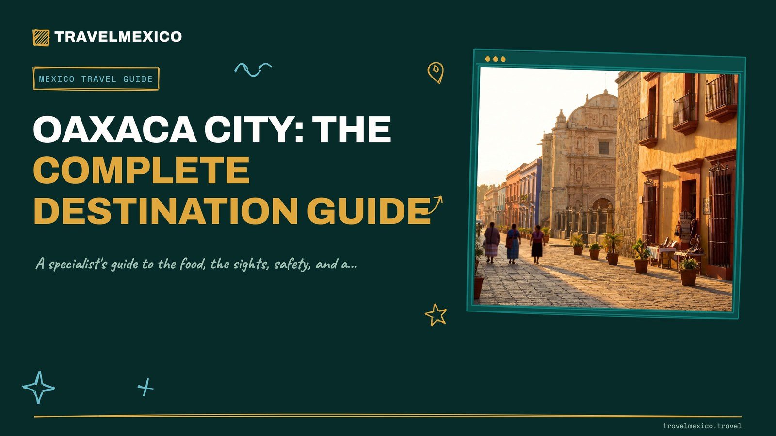 Oaxaca City: The Complete Destination Guide - cover