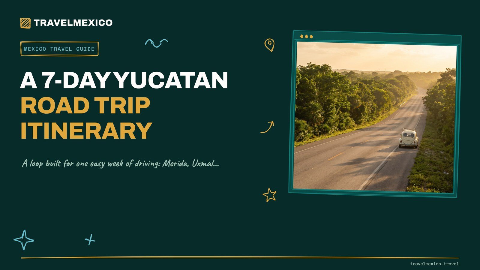 A 7-Day Yucatan Road Trip Itinerary
