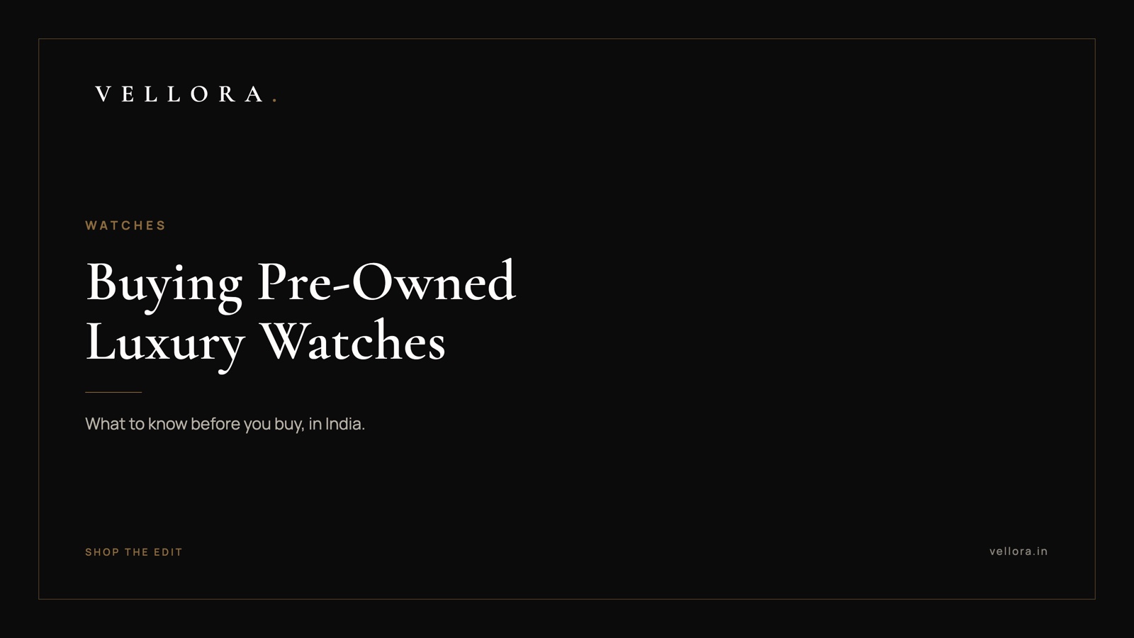 Buying Pre-Owned Luxury Watches in India: What to Know