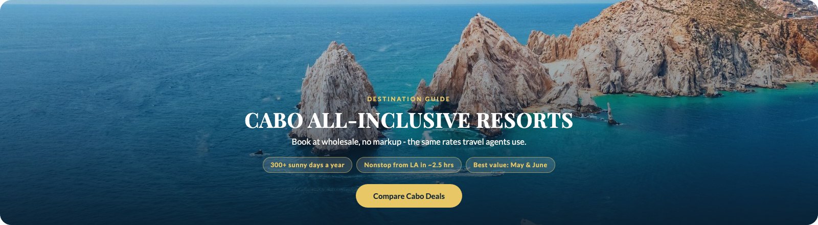 Cabo All-Inclusive Resorts: Book at Wholesale, No Markup