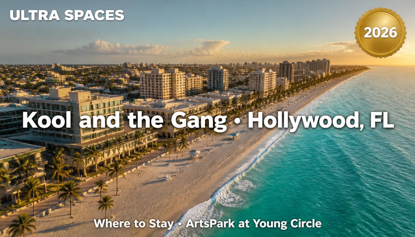 Kool and the Gang Hollywood FL 2026: Where to Stay Near ArtsPark | Ultra Spaces