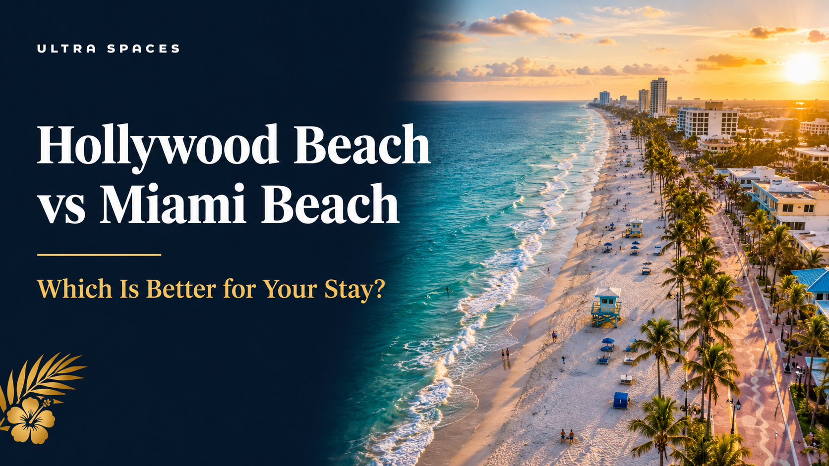 Hollywood Beach vs Miami Beach: Which is Better for Your Stay? (2026) | Ultra Spaces