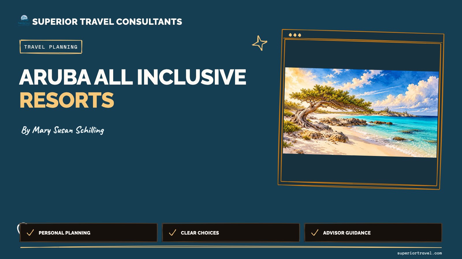 Aruba all inclusive resorts - Mary Susan Schilling, Superior Travel Consultants
