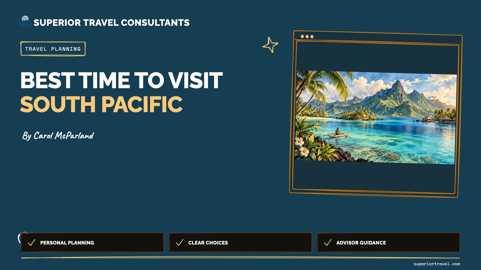 Best time to visit south pacific - Carol McParland, Superior Travel Consultants