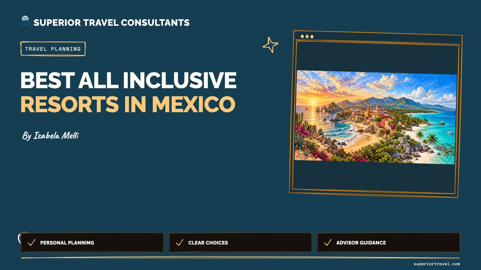 Best all inclusive resorts in mexico - Izabela Melli, Superior Travel Consultants