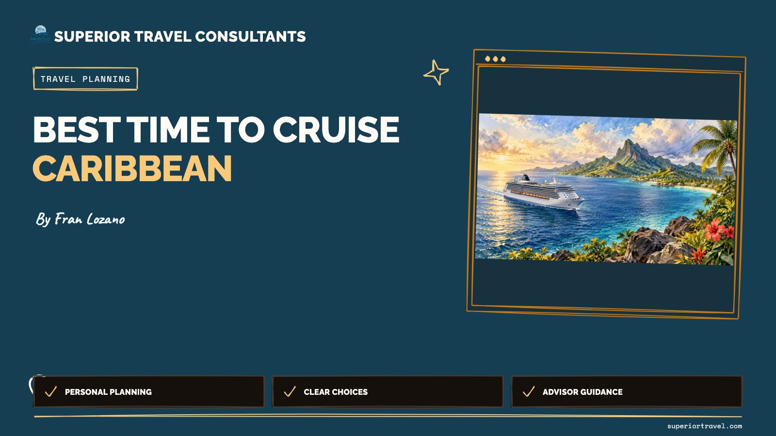 Best time to cruise caribbean - Fran Lozano, Superior Travel Consultants