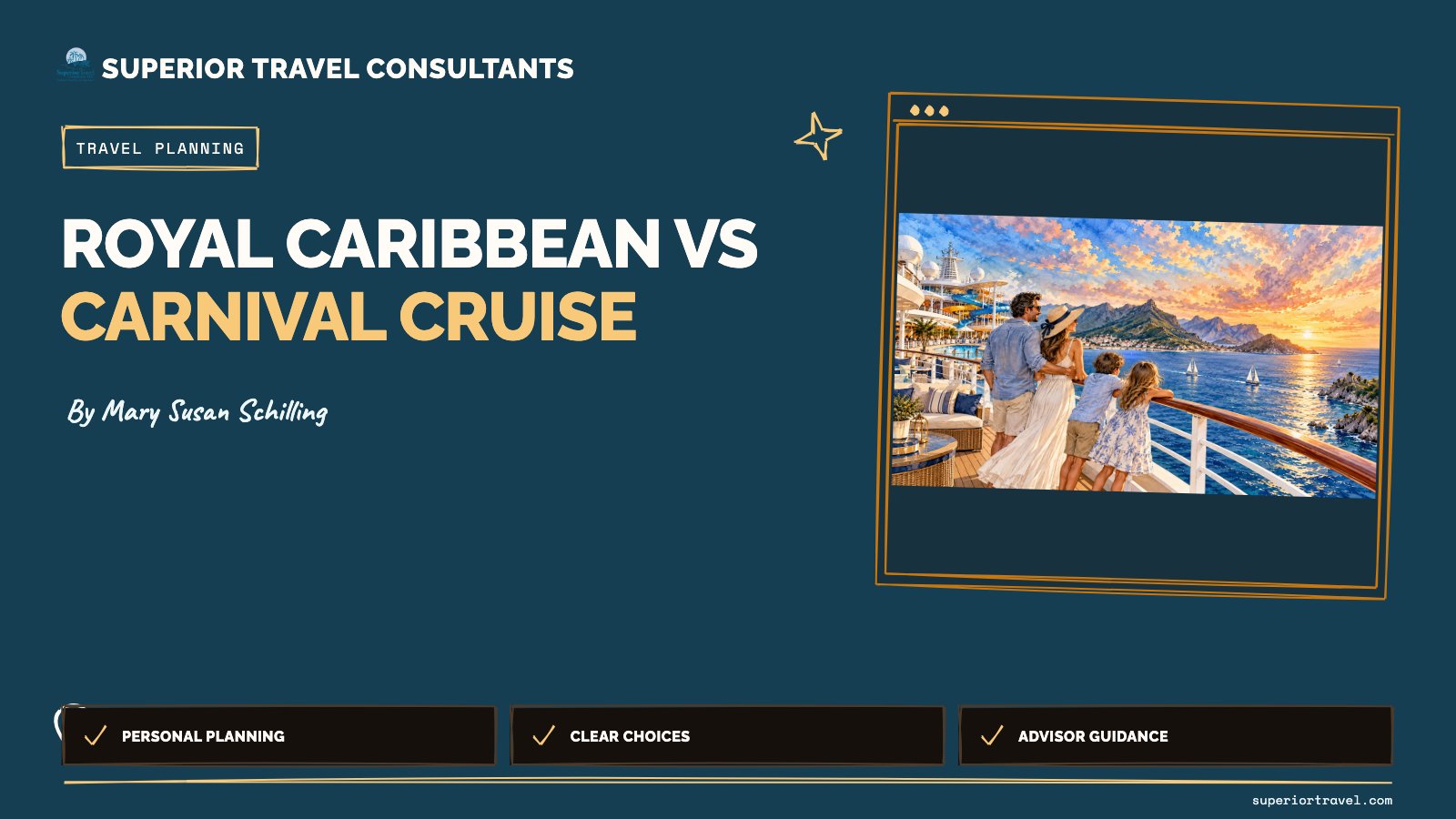Royal caribbean vs carnival cruise - Mary Susan Schilling, Superior Travel Consultants