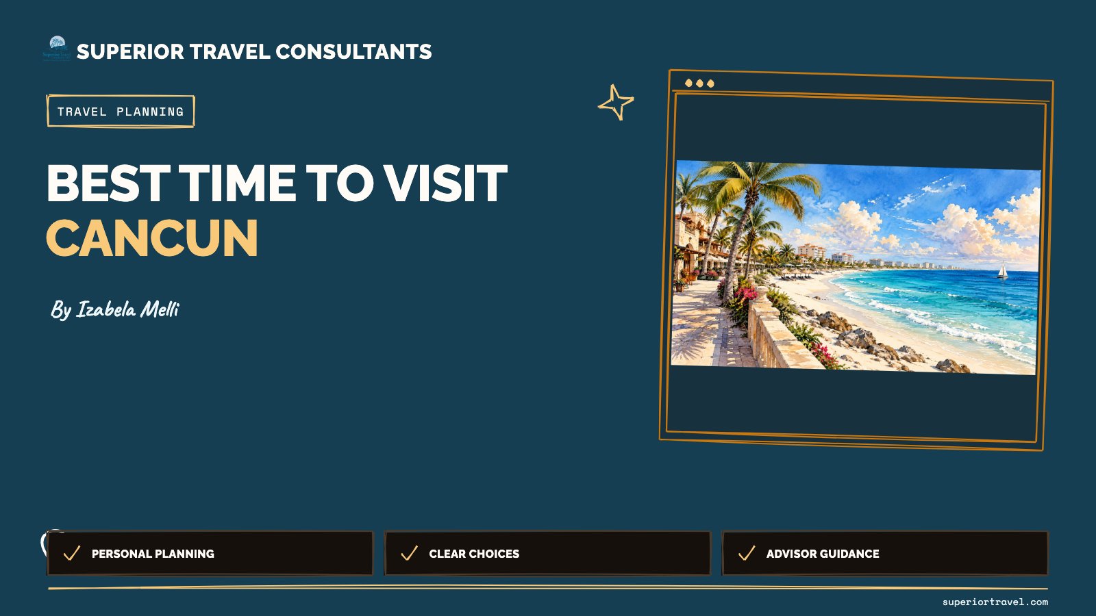 Best time to visit cancun - Izabela Melli, Superior Travel Consultants