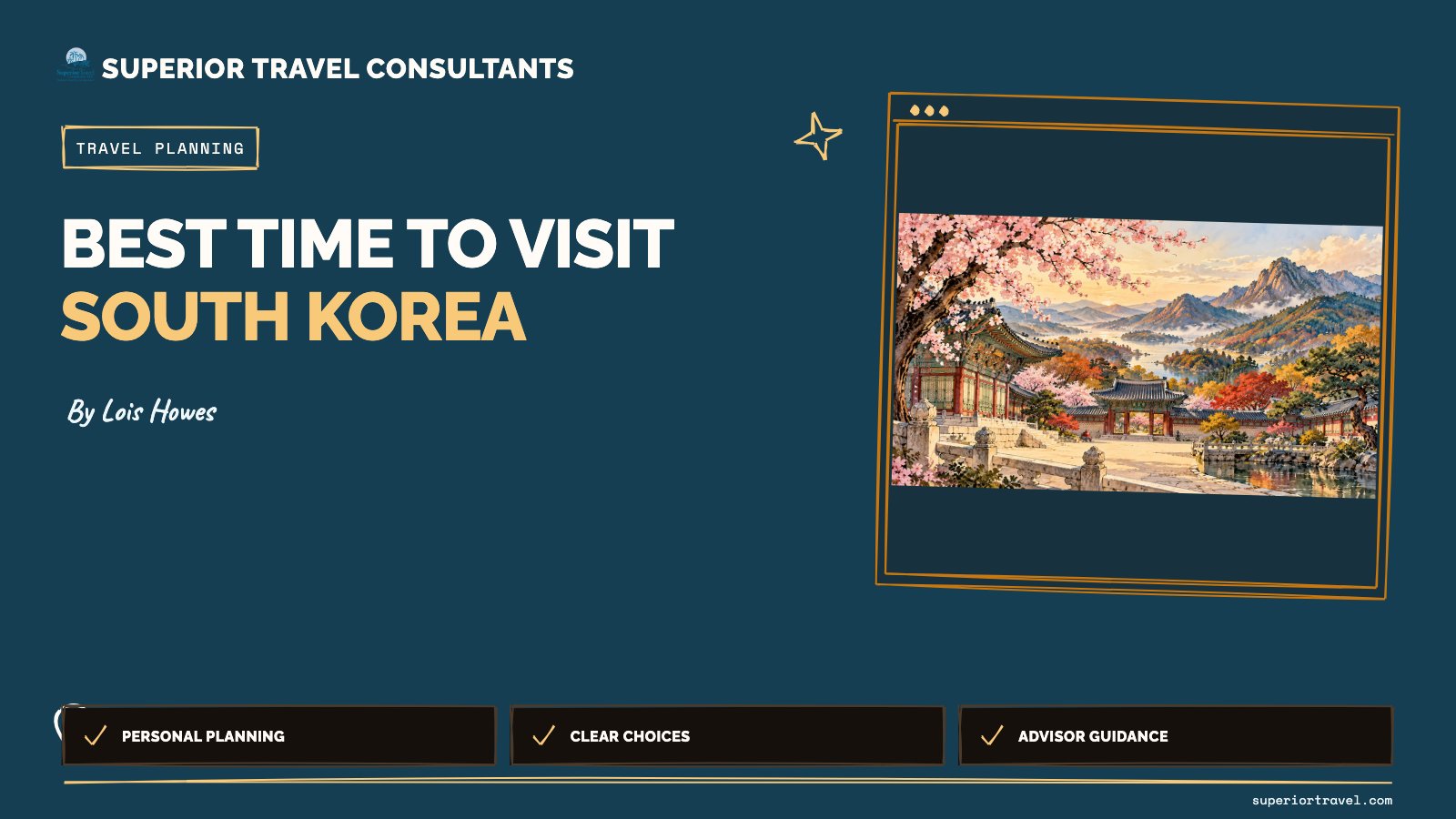 Best time to visit south korea - Lois Howes, Superior Travel Consultants