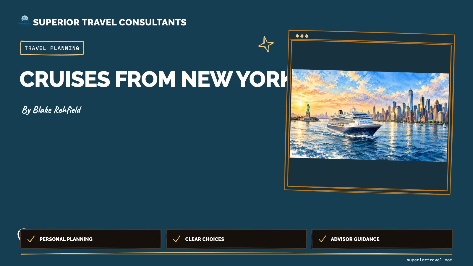 Cruises from new york - Blake Rehfield, Superior Travel Consultants
