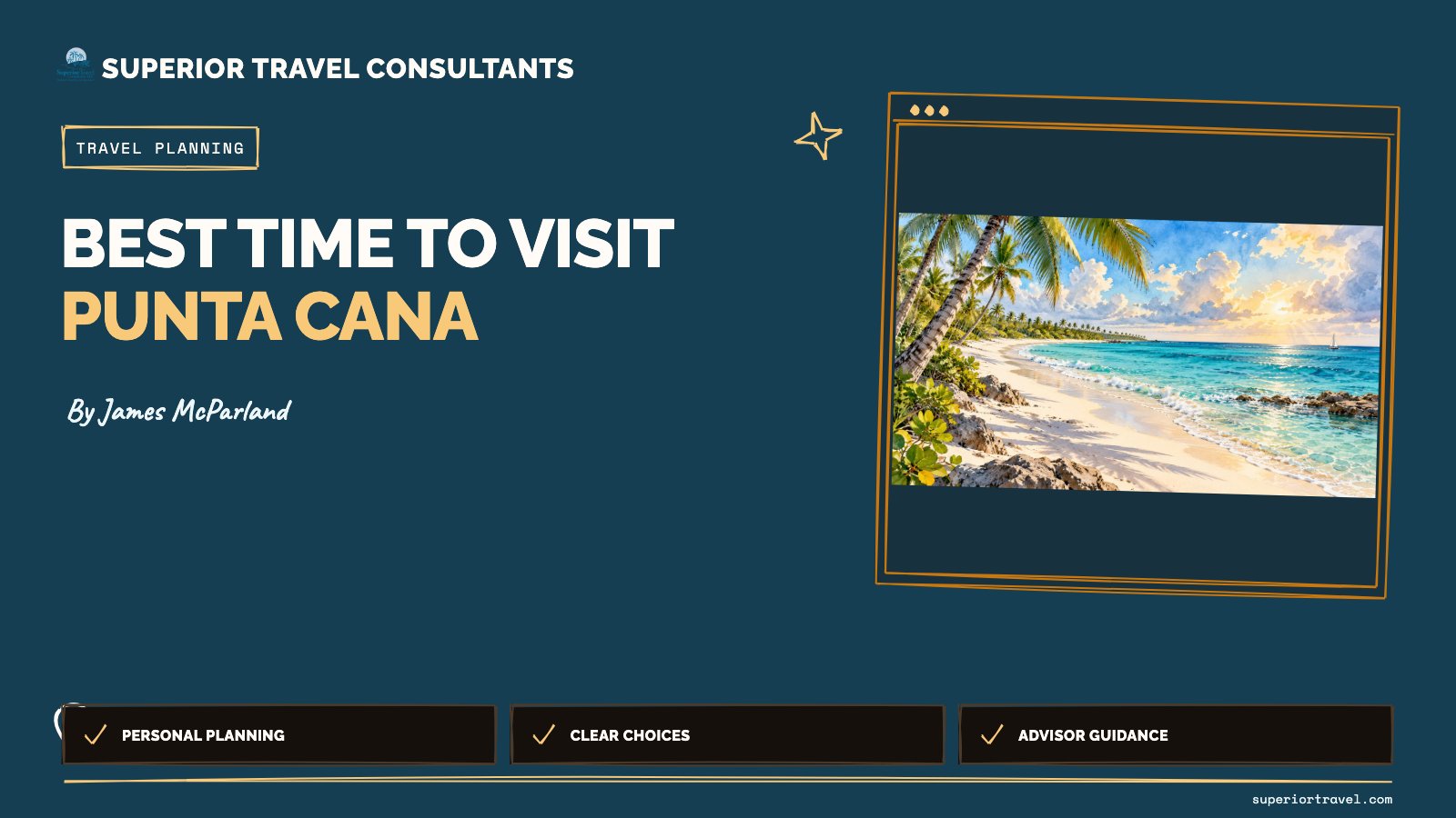 Best time to visit punta cana - James McParland, Superior Travel Consultants