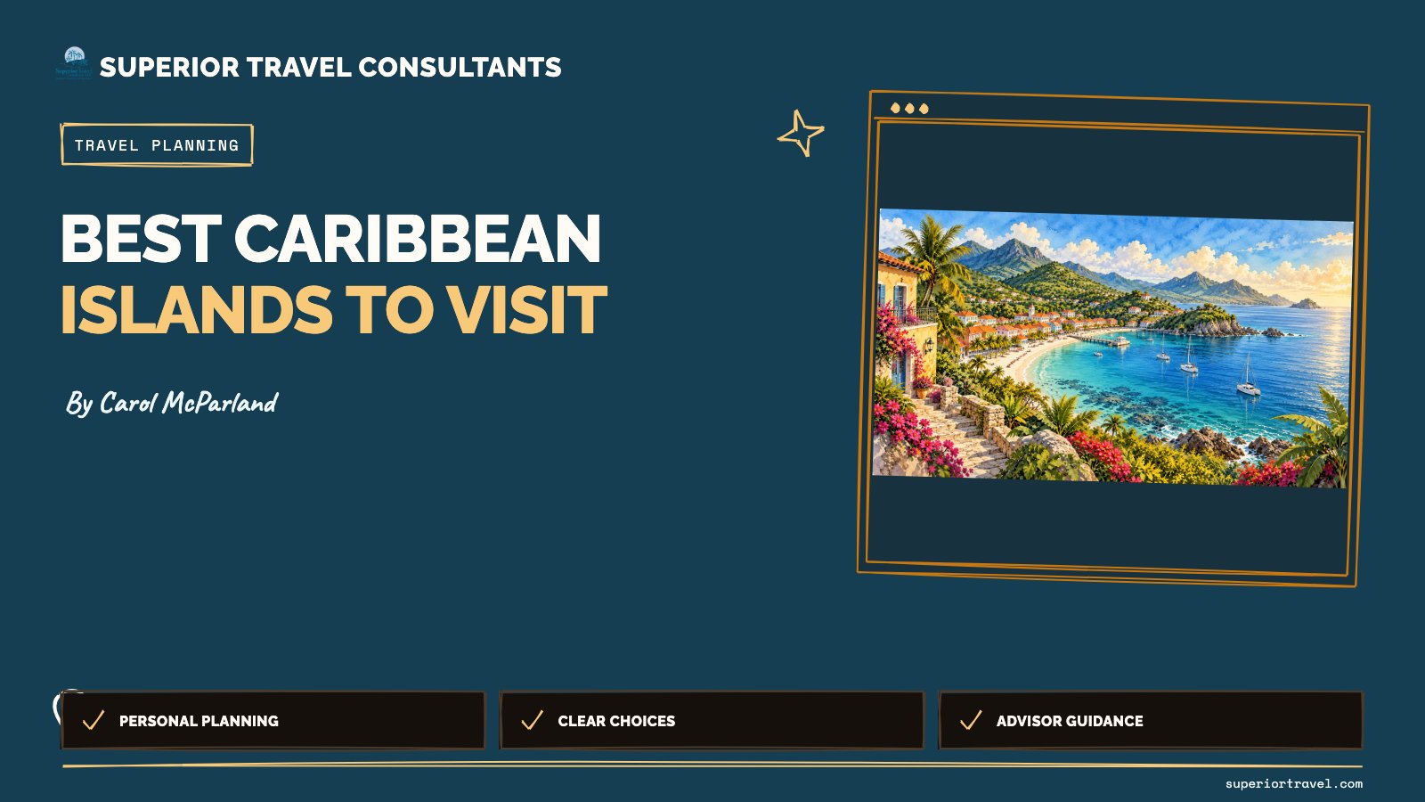 Best Caribbean islands to visit - Carol McParland, Superior Travel Consultants