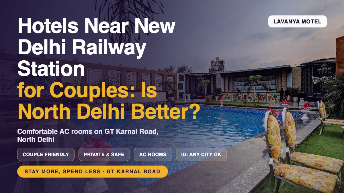Best Hotels Near New Delhi Railway Station for Couples