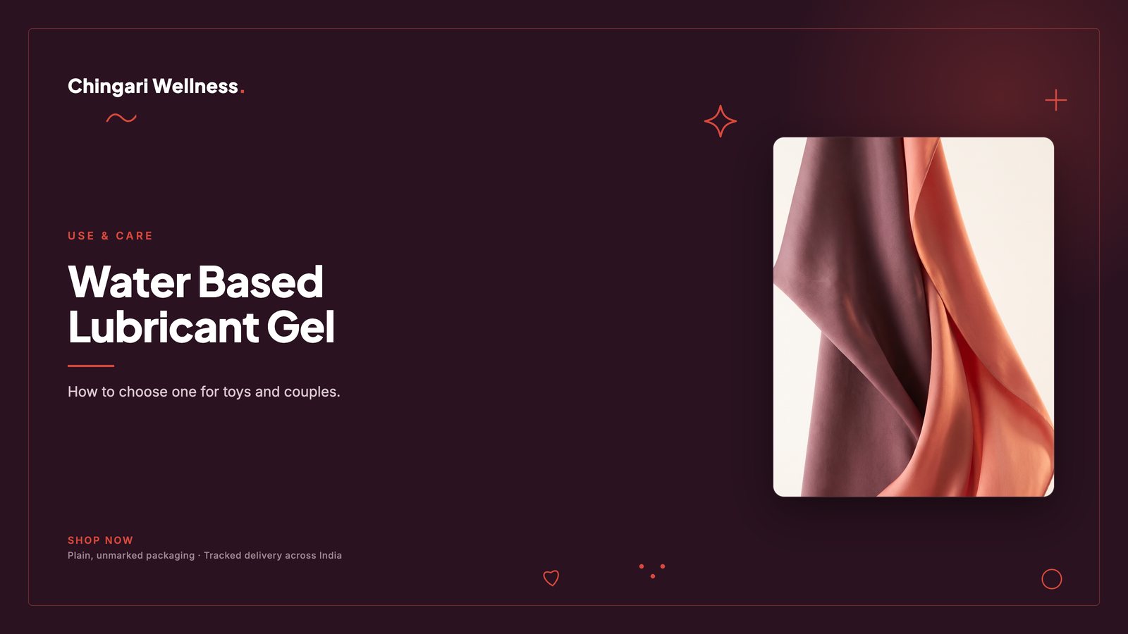 Water-Based Lubricant Gel in India: How to Apply Lube | Chingari Wellness