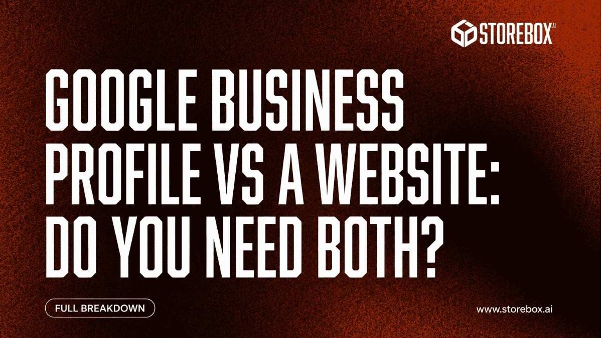 Google Business Profile vs a Website: Do You Need Both?
